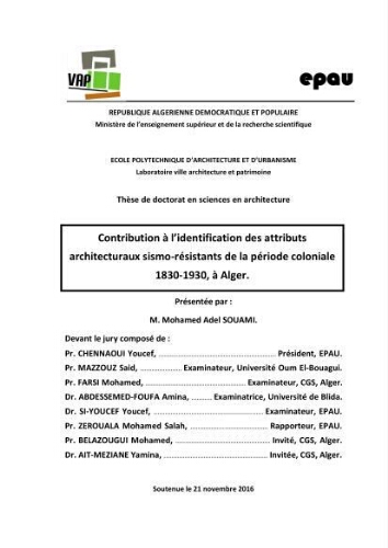 Contribution à l'identification des attributs architecturaux sismo-resistants de la période coloniale : 1830-1930, à Alger Contribution à l'identification des attributs architecturaux sismo-resistants de la période coloniale : 1830-1930, à Alger