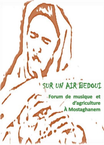Sur un air Bedoui, Forum de musique et d'agriculture à Mostaganem Sur un air Bedoui, Forum de musique et d'agriculture à Mostaganem