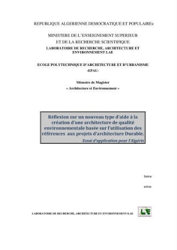 Reflexion sur un nouveau type d'aide à la création d'une architecture de qualité environnementale basée sur l'utilisation des références aux projets d'architecture durable . Reflexion sur un nouveau type d'aide à la création d'une architecture de qualité environnementale basée sur l'utilisation des références aux projets d'architecture durable .