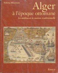Alger à l'époque ottomane Alger à l'époque ottomane