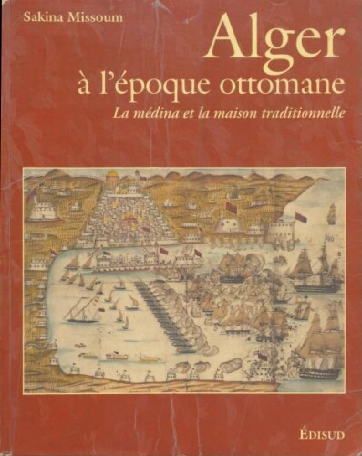 Alger à l'époque ottomane Alger à l'époque ottomane