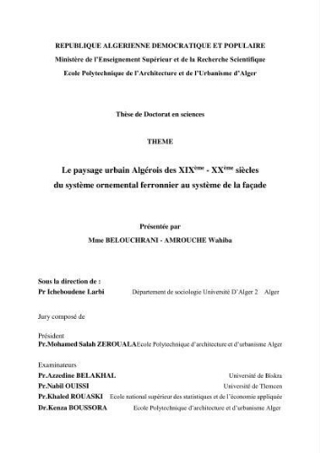 Le Paysage urbain Algerois des XIX ème - XX ème siècles du systèmes ornemental ferronnier au système de la façade. Le Paysage urbain Algerois des XIX ème - XX ème siècles du systèmes ornemental ferronnier au système de la façade.