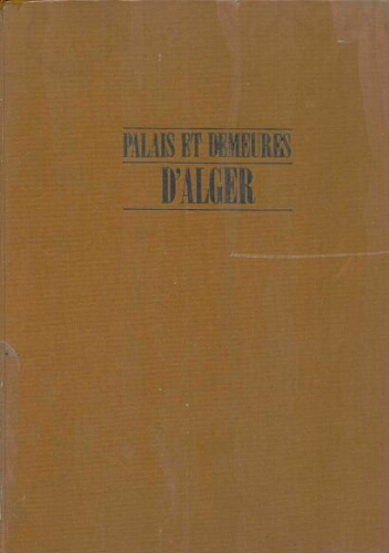 Palais et demeures d'Alger à la période ottomane Palais et demeures d'Alger à la période ottomane