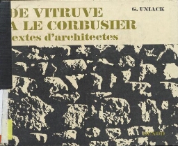 DE VITRUVE A LE CORBUSIER. TEXTE D'ARCHITECTURE DE VITRUVE A LE CORBUSIER. TEXTE D'ARCHITECTURE