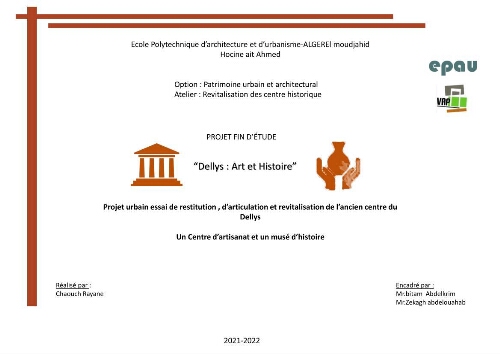 Projet urbain essai de restitution, d'articulation et revitalisation de l'ancien centre du Dellys Projet urbain essai de restitution, d'articulation et revitalisation de l'ancien centre du Dellys