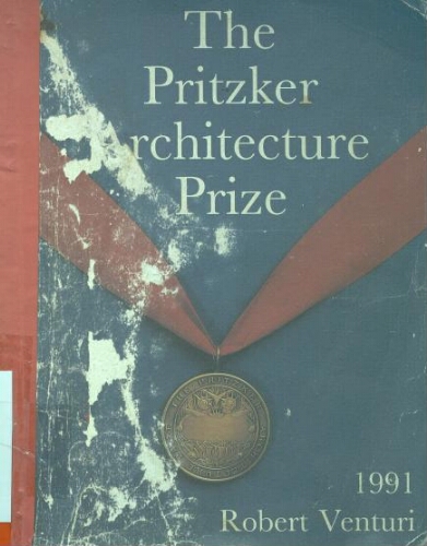 THE PRITZKER ARCHITECTURE PRIZE : 1991 ROBERT VENTURI. THE PRITZKER ARCHITECTURE PRIZE : 1991 ROBERT VENTURI.