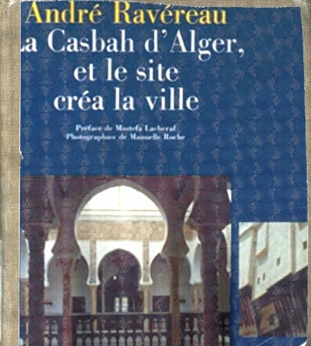 La casbah d'alger et le site créa la ville La casbah d'alger et le site créa la ville