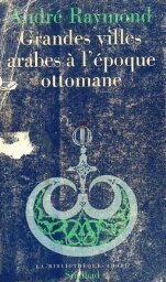 GRANDES VILLES ARABES L'EPOQUE OTTOMANE GRANDES VILLES ARABES L'EPOQUE OTTOMANE