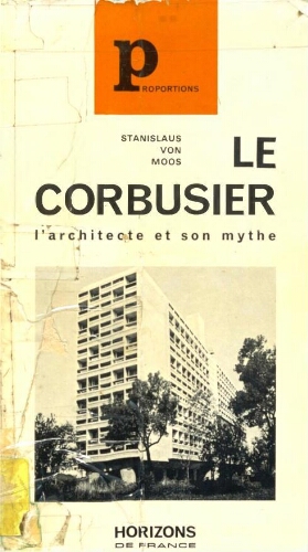 Le corbusier. L'ARCHITECTE ET SON MYTHE AVEC 180 PHOTOGRAPHIES, DESSINS ET PLANS Le corbusier. L'ARCHITECTE ET SON MYTHE AVEC 180 PHOTOGRAPHIES, DESSINS ET PLANS