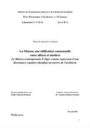 La maison , une édification consensuelle entre effects et intellect. La maison , une édification consensuelle entre effects et intellect.