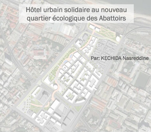 Hotel urbain solidaire au nouveau quartier écologique des abattoirs Hotel urbain solidaire au nouveau quartier écologique des abattoirs