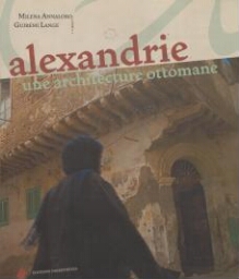 Alexandrie, une architecture ottomane Alexandrie, une architecture ottomane