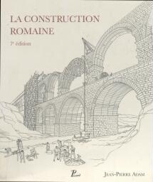 La Construction Romaine La Construction Romaine