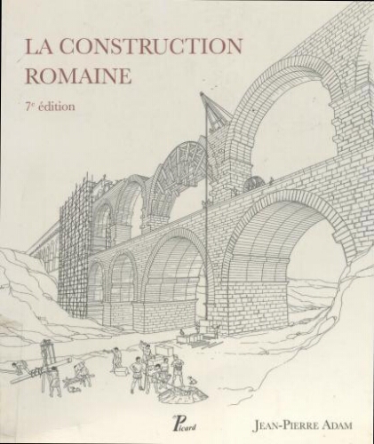 La Construction Romaine La Construction Romaine
