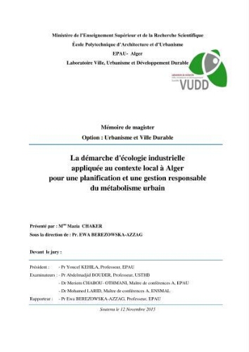 La Démarche d'écologie industrielle appliquée au contexte local à Alger pour une planification et une gestion responsable du métabolisme urbain La Démarche d'écologie industrielle appliquée au contexte local à Alger pour une planification et une gestion responsable du métabolisme urbain