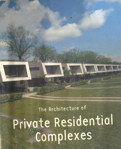 The architecture of private residential complexes The architecture of private residential complexes