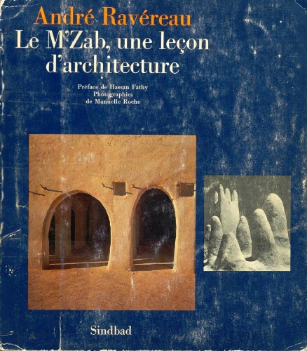 LE M'ZAB , UNE LECON D'ARCHITECTURE LE M'ZAB , UNE LECON D'ARCHITECTURE